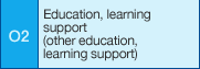 O2: Education, learning support (other education, learning support)