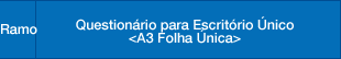 Ramo / Questionário para Escritório Único<A3 Folha Única>