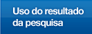 Uso do resultado da pesquisa