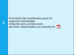 8 Formulario del cuestionario para los negocios individuales (industria de la construcción, servicios relacionados a la industria A)