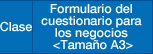 Formulario del cuestionario para los negocios <tamaño A3>