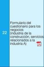 22 Formulario del cuestionario para los negocios (industria de la construcción, servicios relacionados a la industria A)