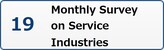 Monthly Survey on Service Industries